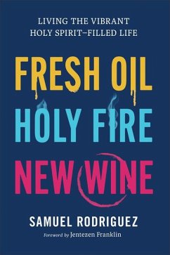 Fresh Oil, Holy Fire, New Wine - Rodriguez, Samuel