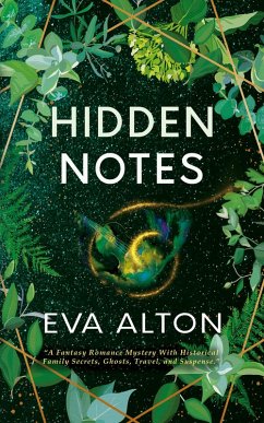 Cover Hidden Notes: A Fantasy Romance Mystery With Historical Family Secrets, Ghosts, Travel, and Suspense (eBook, ePUB)
