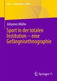 Sport in der totalen Institution – eine Gefängnisethnographie (eBook, PDF)