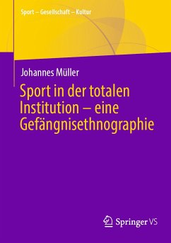 Sport in der totalen Institution – eine Gefängnisethnographie (eBook, PDF) - Müller, Johannes