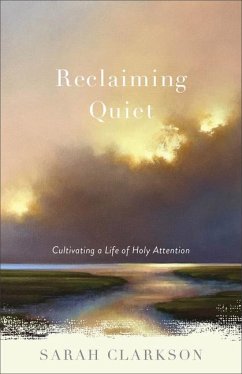 Reclaiming Quiet - Clarkson, Sarah