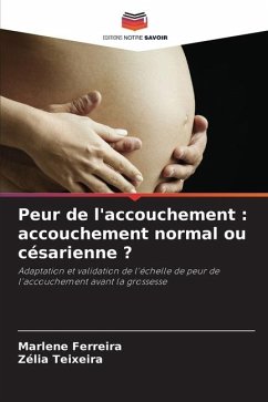 Peur de l'accouchement : accouchement normal ou césarienne ? - Ferreira, Marlene;Teixeira, Zélia