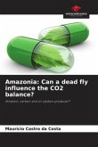 Amazonia: Can a dead fly influence the CO2 balance?