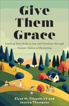 Give Them Grace - Fitzpatrick, Elyse M; Thompson, Jessica