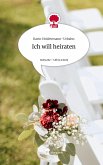 Ich will heiraten. Life is a Story - story.one