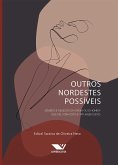 Outros Nordestes Possíveis: Gênero e Abjeção em Orgia ou O Homem que Deu Cria (1970) e Tatuagem (2013) (eBook, ePUB)