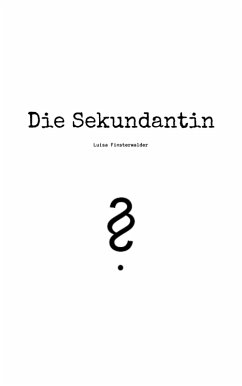 Die Sekundantin (eBook, ePUB) - Finsterwalder, Luisa