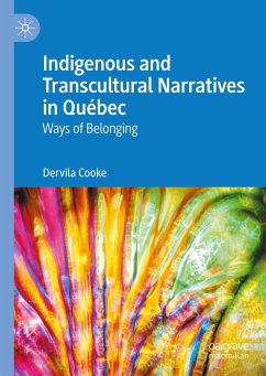 Indigenous and Transcultural Narratives in Québec (eBook, PDF) - Cooke, Dervila