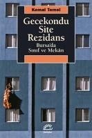 Gecekondu Site Rezidans - Temel, Kemal