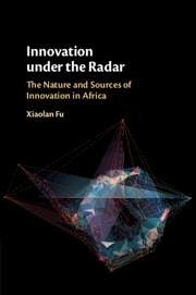 Innovation Under the Radar - Fu, Xiaolan (University of Oxford)