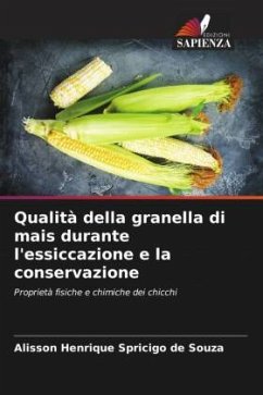 Qualità della granella di mais durante l'essiccazione e la conservazione - Spricigo de Souza, Alisson Henrique