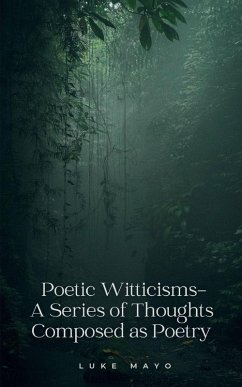 Cover Poetic Witticisms- A Series of Thoughts Composed as Poetry