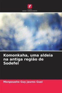 Komonkaha, uma aldeia na antiga região de Sodefel - Guei, Monpoueho Guy Jaures