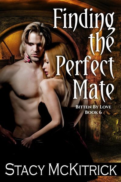 Finding the Perfect Mate (Bitten by Love, #6) (eBook, ePUB) Finding the Perfect Mate (Bitten by Love, #6) (eBook, ePUB)