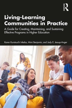Living-Learning Communities in Practice (eBook, ePUB) - Kurotsuchi Inkelas, Karen; Benjamin, Mimi; Jessup-Anger, Jody E.