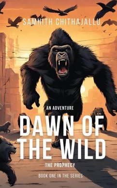 Dawn of the Wild - Samhith Chithajallu