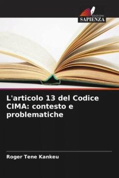 L'articolo 13 del Codice CIMA: contesto e problematiche - Tene Kankeu, Roger