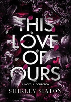 This Love of Ours (The Special Hardcover Edition) - Siaton, Shirley