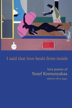 I Said That Love Heals from Inside - Komunyakaa, Yusef