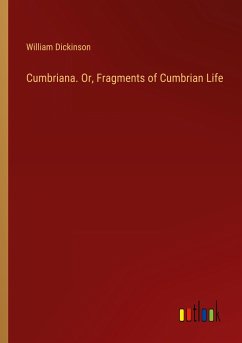 Cumbriana. Or, Fragments of Cumbrian Life