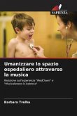 Umanizzare lo spazio ospedaliero attraverso la musica