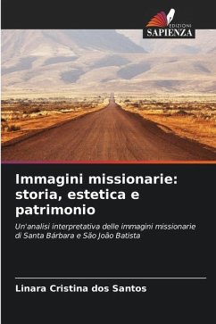 Immagini missionarie: storia, estetica e patrimonio - dos Santos, Linara Cristina