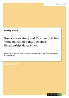 Kundenbewertung und Customer Lifetime Value im Rahmen des Customer Relationship Management - Rauch, Mandy