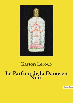 Le Parfum de la Dame en Noir - Leroux, Gaston