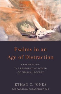 Psalms in an Age of Distraction - Jones, Ethan C