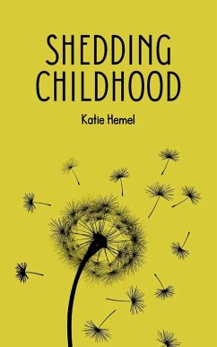 Shedding Childhood - Hemel, Katie