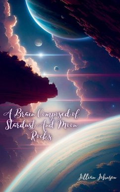 Cover A Brain Composed of Stardust And Moon Rocks