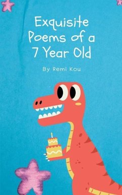 Exquisite Poems of a 7 Year Old - Kou, Remi