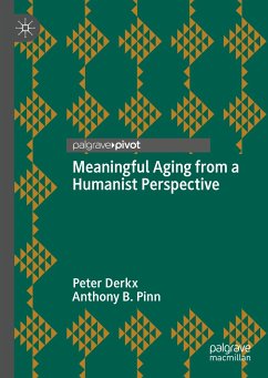 Meaningful Aging from a Humanist Perspective (eBook, PDF) - Derkx, Peter; Pinn, Anthony B.