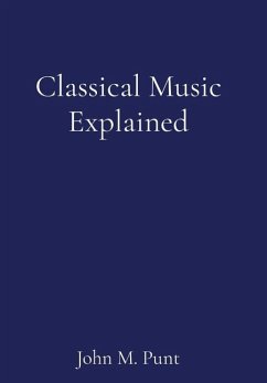 Classical Music Explained - Punt, John M