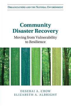 Community Disaster Recovery - Crow, Deserai A. (University of Colorado, Denver); Albright, Elizabeth A. (Duke University, North Carolina)