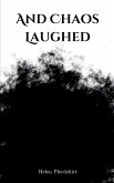 And Chaos Laughed