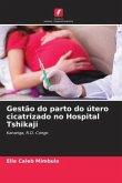 Gestão do parto do útero cicatrizado no Hospital Tshikaji