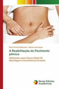 A Reabilitação do Pavimento pélvico - Machado, Maria Pimenta;Henriques, Bebiana