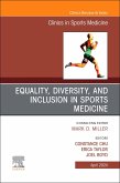 Equality, Diversity, and Inclusion in Sports Medicine, an Issue of Clinics in Sports Medicine