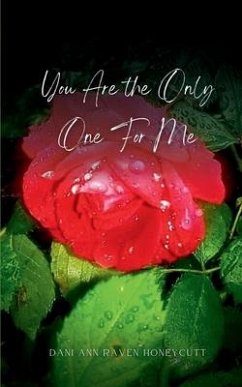 You Are the Only One For Me - Honeycutt, Dani Ann Raven