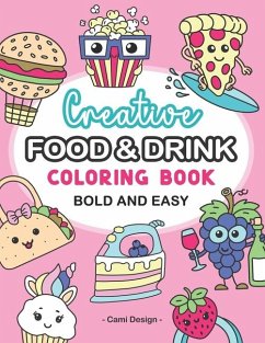 Creative Food and Drink Bold and Easy Coloring Book - Design, Cami