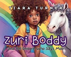 Zuri and the Unicorn Who Says Moo - Turner, Tiara