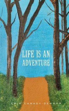 Life is an Adventure - Canady-Denham, Erin