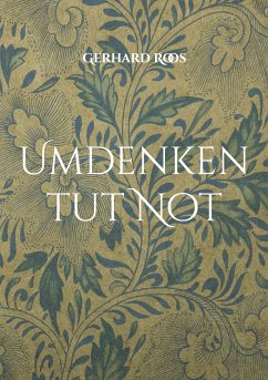 Umdenken tut Not (eBook, ePUB) - Roos, Gerhard
