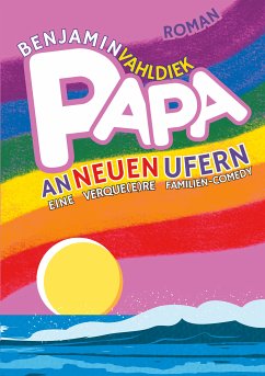 Papa an neuen Ufern (eBook, ePUB) - Vahldiek, Benjamin