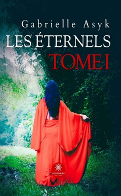 Les éternels - Tome 1 (eBook, ePUB) - Asyk, Gabrielle