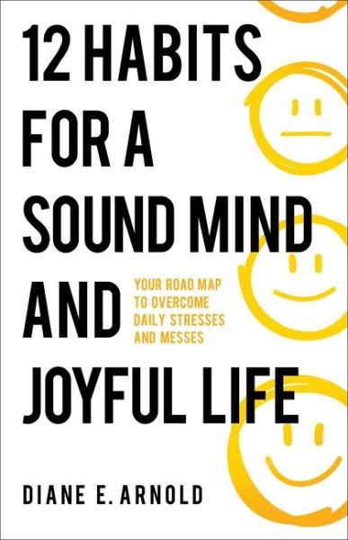 12 Habits for a Sound Mind and Joyful Life 12 Habits for a Sound Mind and Joyful Life