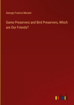 Game Preservers and Bird Preservers, Which are Our Friends?