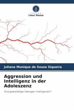 Aggression und Intelligenz in der Adoleszenz - de Souza Siqueira, Juliana Munique