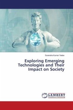 Exploring Emerging Technologies and Their Impact on Society - Yadav, Surendra Kumar